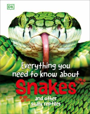 Everything you need to know about snakes by John Woodward, (1954-)