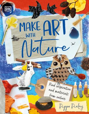 Make art with nature by Pippa Pixley,