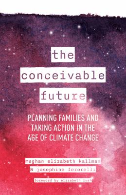 The conceivable future by Meghan Elizabeth Kallman,