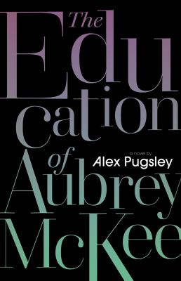 The education of Aubrey McKee by Alex Pugsley, (1963-)