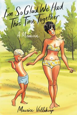 I'm so glad we had this time together by Maurice Vellekoop,