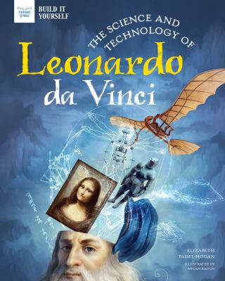 The science and technology of Leonardo da Vinci by Elizabeth Pagel-Hogan,