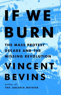 If we burn by Vincent Bevins