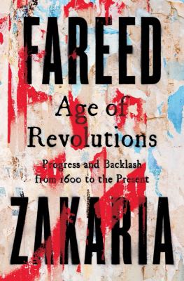 Age of revolutions by Fareed Zakaria,