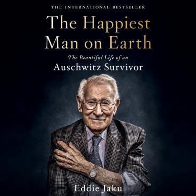 The happiest man on earth by Eddie Jaku