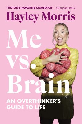 Me vs. brain by Hayley Morris