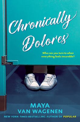 Chronically Dolores by Maya Van Wagenen,
