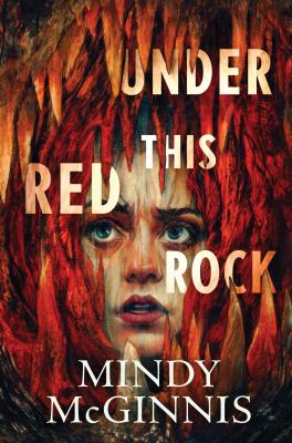 Under this red rock by Mindy McGinnis,