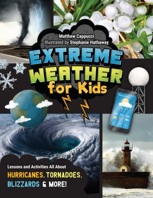 Extreme weather for kids by Matthew Cappucci,