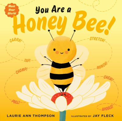 You are a honey bee! by Laurie Ann Thompson,