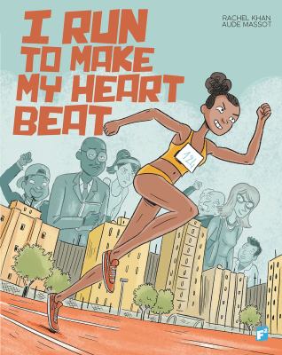 I run to make my heart beat by Rachel Khan, (1976-)