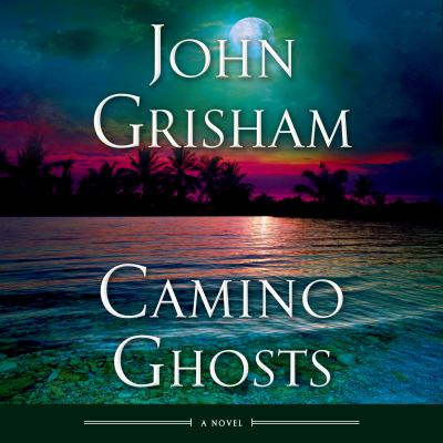 Camino ghosts by John Grisham