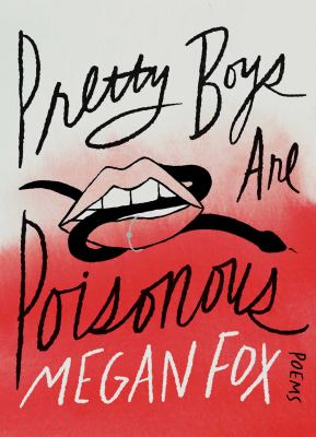 Pretty boys are poisonous by Megan Fox