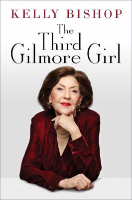 The third gilmore girl by Kelly Bishop