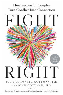 Fight right by Julie Schwartz Gottman
