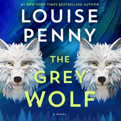 The grey wolf by Louise Penny,
