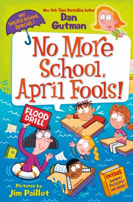 No more school, April Fools! by Dan Gutman,