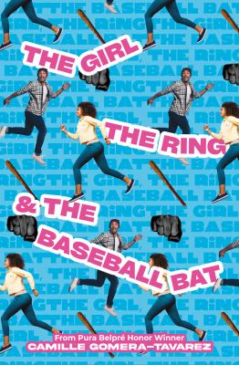The girl, the ring, & the baseball bat by Camille Gomera-Tavarez,