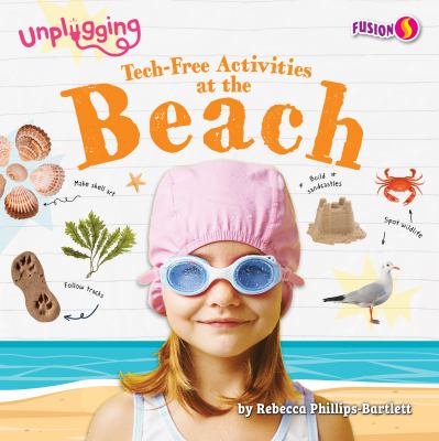 Tech-free activities at the beach by Rebecca Phillips-Bartlett, (1999-)