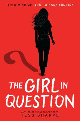 The girl in question by Tess Sharpe,