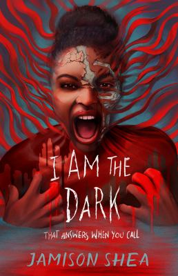 I am the dark that answers when you call by Jamison Shea,