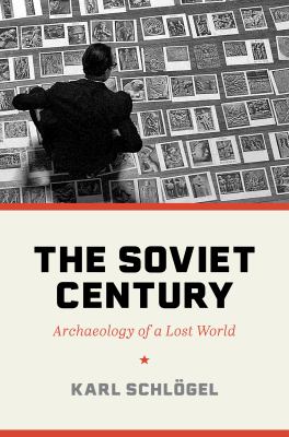 The Soviet century by Karl Schlögel,