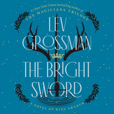 The bright sword by Lev Grossman