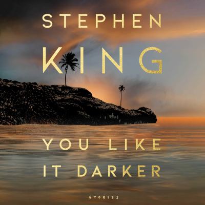 You like it darker by Stephen King