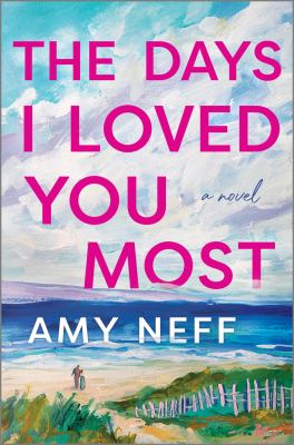 The days i loved you most by Amy Neff
