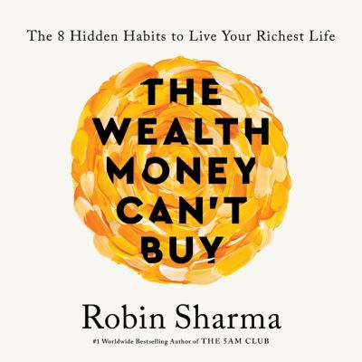 The wealth money can't buy by Robin Sharma