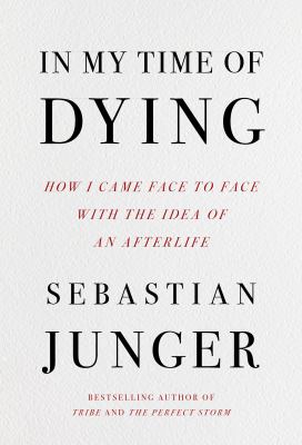 In my time of dying by Sebastian Junger