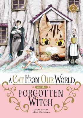 A cat from our world and the forgotten witch by Hiro Kashiwaba,
