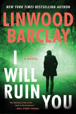 I will ruin you by Linwood Barclay,