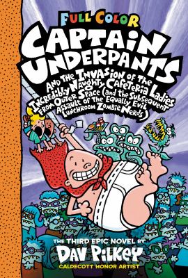 Captain underpants and the invasion of the incredibly naughty cafeteria ladies from outer space by Dav Pilkey