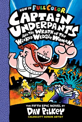 Captain underpants and the wrath of the wicked wedgie woman by Dav Pilkey