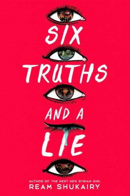 Six truths and a lie by Ream Shukairy,