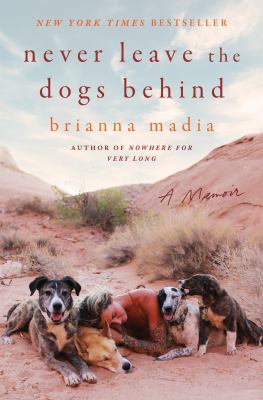 Never leave the dogs behind by Brianna Madia