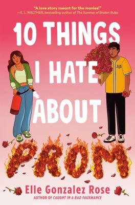 10 things I hate about prom by Elle Gonzalez Rose,