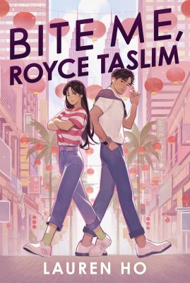 Bite me, Royce Taslim by Lauren Ho,