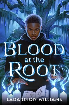 Blood at the root by LaDarrion Williams,