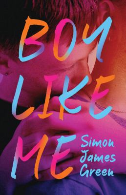 Boy like me by Simon James Green,