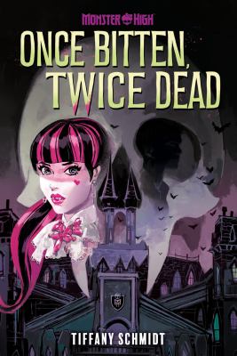 Once bitten, twice dead by Tiffany Schmidt,