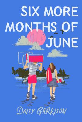 Six more months of June by Daisy Garrison,