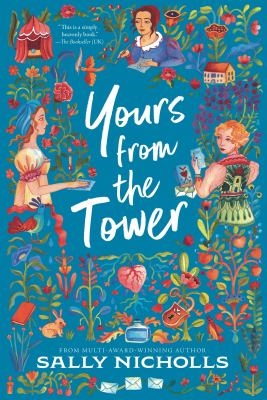 Yours from the tower by Sally Nicholls, (1983-)