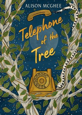 Telephone of the tree by Alison McGhee, (1960-)