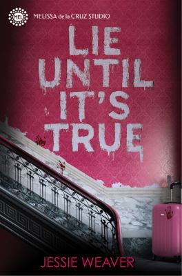 Lie until it's true by Jessie Weaver,