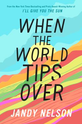 When the world tips over by Jandy Nelson,