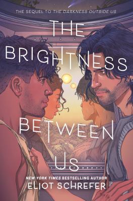 The brightness between us by Eliot Schrefer, (1978-)