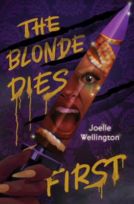 The blonde dies first by Joelle Wellington,