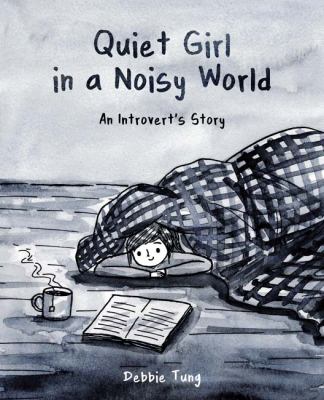 Quiet girl in a noisy world by Debbie Tung,